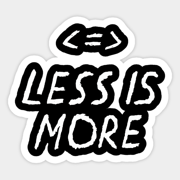 Less Is More Quote with Less More Equal Symbols Sticker by russelwester